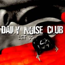 Daily Noise Club : Let Us